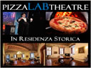 PizzaLABTheatre in splendida Residenza Storica